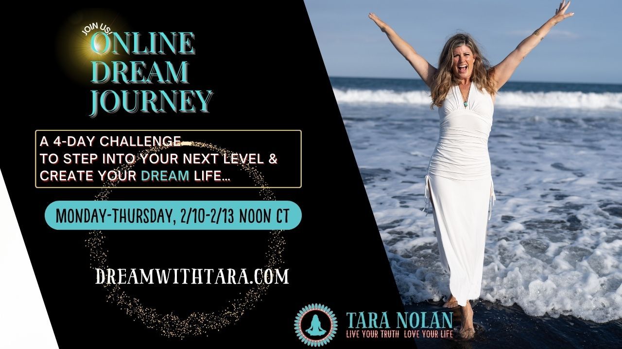 DREAM Journey with Tara Nolan Feb 10-13