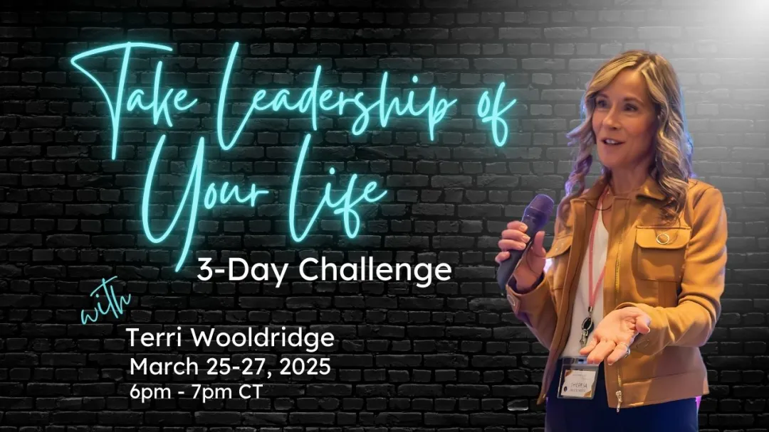 Take Leadership of Your Life 3 Day Challenge - Terri Wooldridge