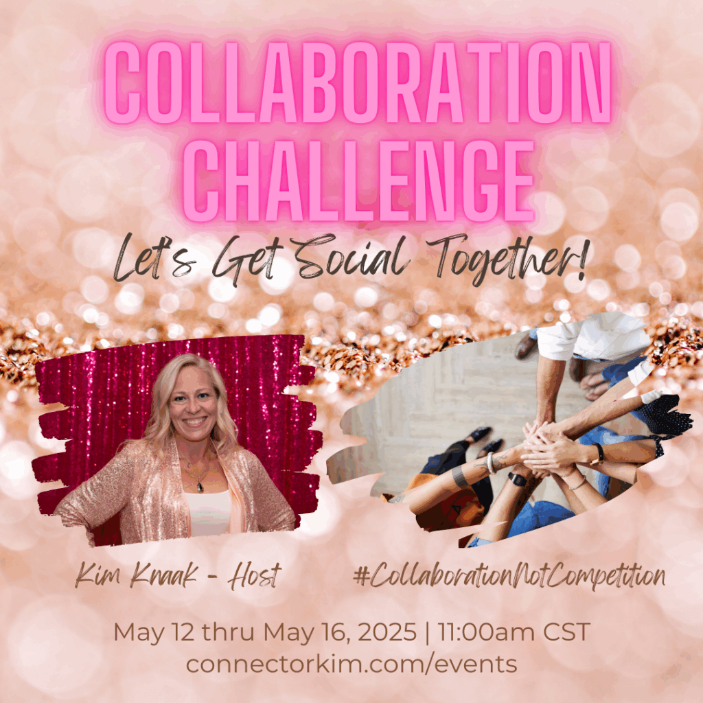 5 Day Collaboration Social Media Challenge Hosted by Kim Knaak May 12-16, 2025