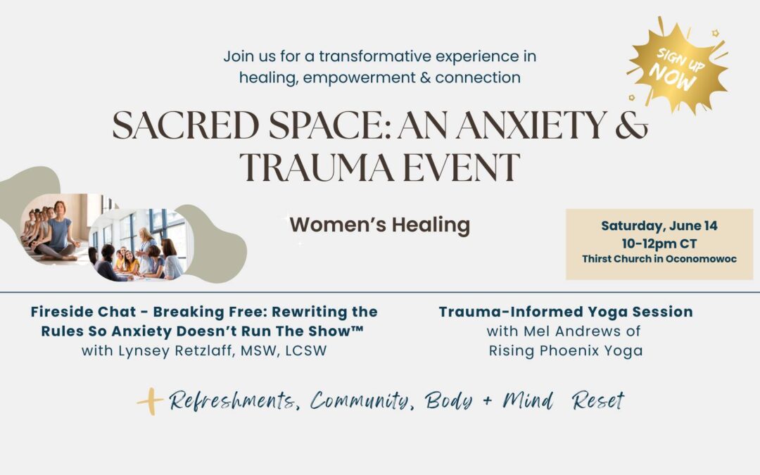 Sacred Space: An Anxiety and Trauma-Informed Healing Event for Women